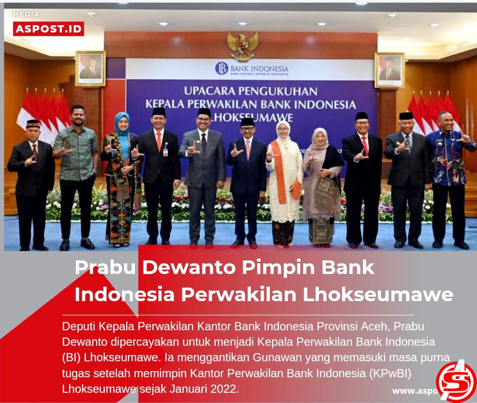 Prabu Dewanto Pimpin Bank Indonesia Perwakilan Lhokseumawe
