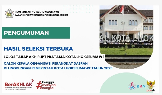 11 Pejabat Terpilih: Pemko Lhokseumawe Umumkan Hasil Akhir Seleksi Terbuka JPT Pratama 2025