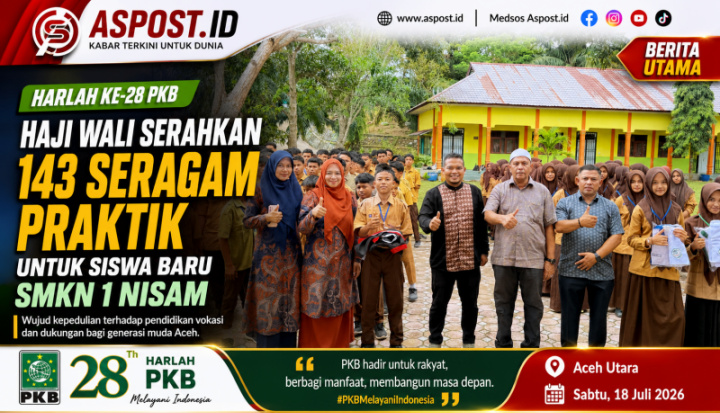 Harlah ke-28 PKB, Anggota DPR Aceh Haji Wali Serahkan 143 Seragam Praktik untuk Siswa Baru SMKN 1 Nisam