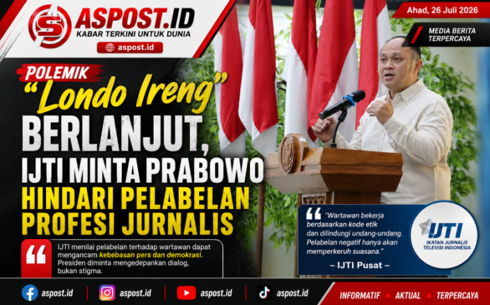 Polemik “Londo Ireng” Berlanjut, IJTI Minta Prabowo Hindari Pelabelan Profesi Jurnalis