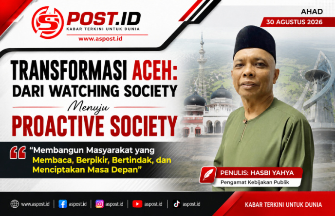Transformasi Aceh: Dari Watching Society Menuju Proactive Society