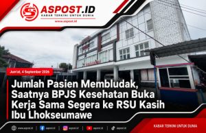 Jumlah Pasien Membludak, Saatnya BPJS Kesehatan Buka Kerja Sama Segera ke RSU Kasih Ibu Lhokseumawe