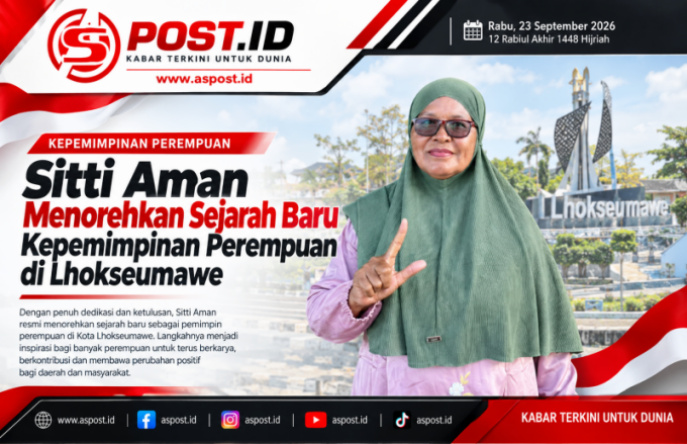 Sitti Aman Menorehkan Sejarah Baru Kepemimpinan Perempuan di Lhokseumawe